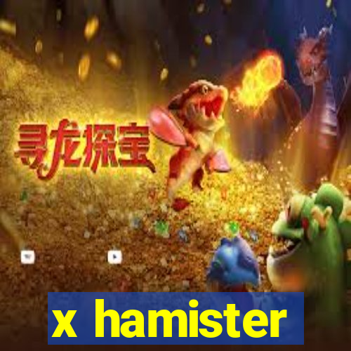 x hamister